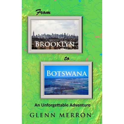 From Brooklyn to Botswana: An Unforgettable Adventure