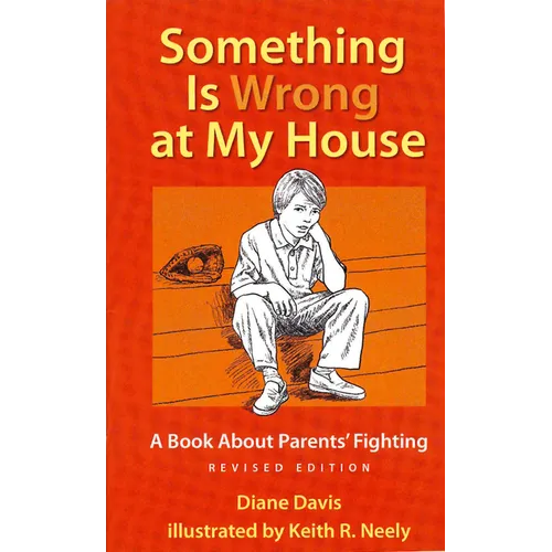 Something Is Wrong at My House: A Book about Parents' Fighting