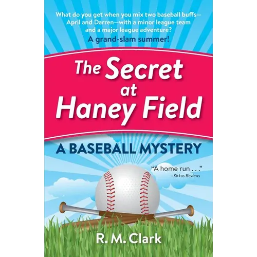 The Secret at Haney Field: A Baseball Mystery