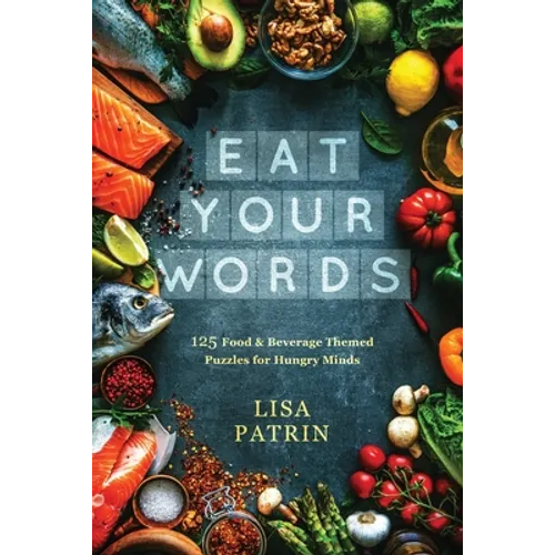 Eat Your Words: 125 Food & Beverage Themed Puzzles for Hungry Minds