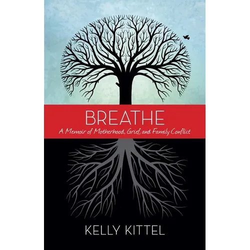 Breathe: A Memoir of Motherhood, Grief, and Family Conflict