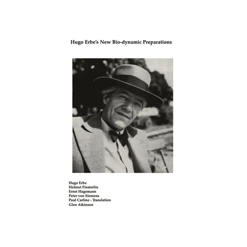 Hugo Erbe's New Bio-dynamic Preparations