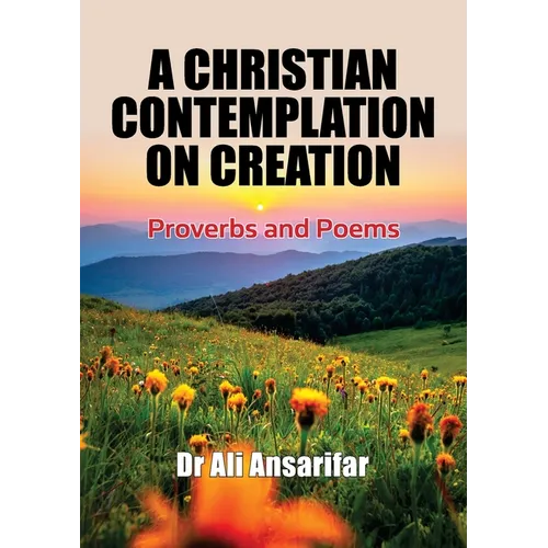 A Christian Contemplation on Creation: Proverbs and Poems