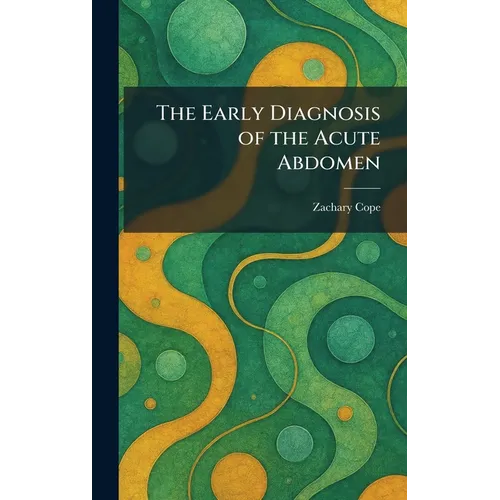The Early Diagnosis of the Acute Abdomen