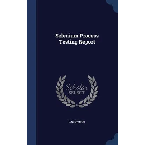 Selenium Process Testing Report