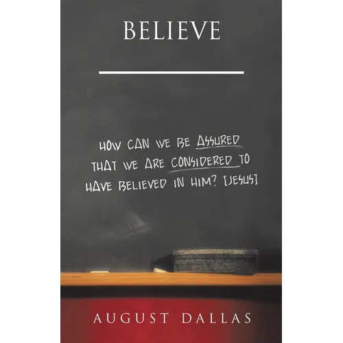 Believe: How Can We Be Assured That We Are Considered to Have Believed in Him? [Jesus]