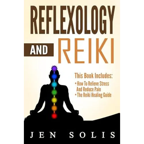 Reflexology: Reiki - 2 books in 1
