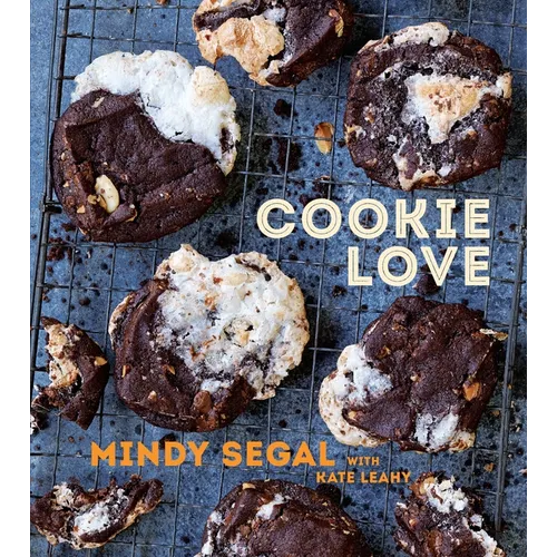 Cookie Love: More Than 60 Recipes and Techniques for Turning the Ordinary Into the Extraordinary [A Baking Book]