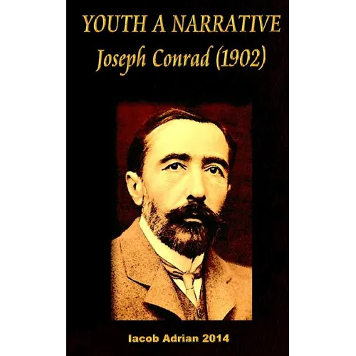 YOUTH A NARRATIVE Joseph Conrad (1902)