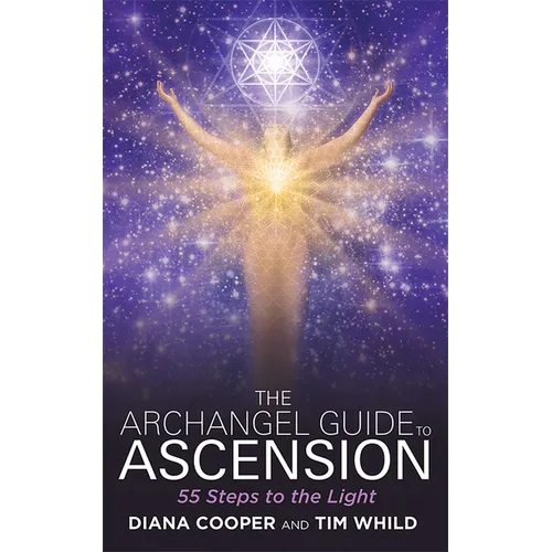 The Archangel Guide to Ascension: 55 Steps to the Light