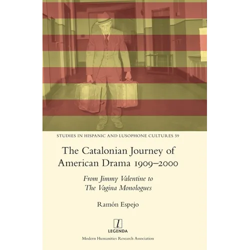 The Catalonian Journey of American Drama 1909-2000: From Jimmy Valentine to The Vagina Monologues