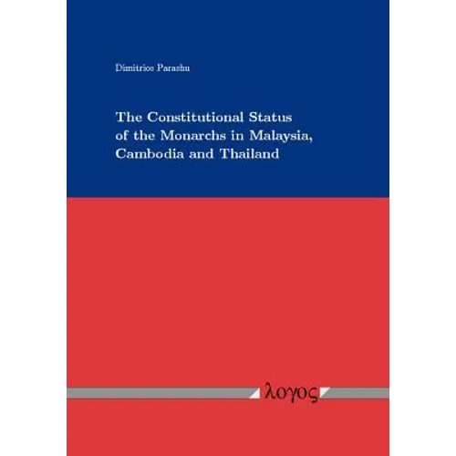 The Constitutional Status of the Monarchs in Malaysia, Cambodia and Thailand