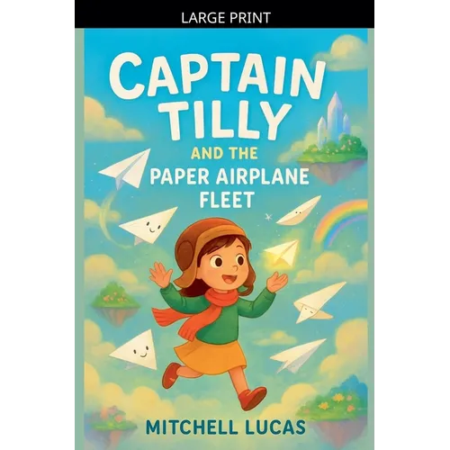 Captain Tilly And The Paper Airplane Fleet