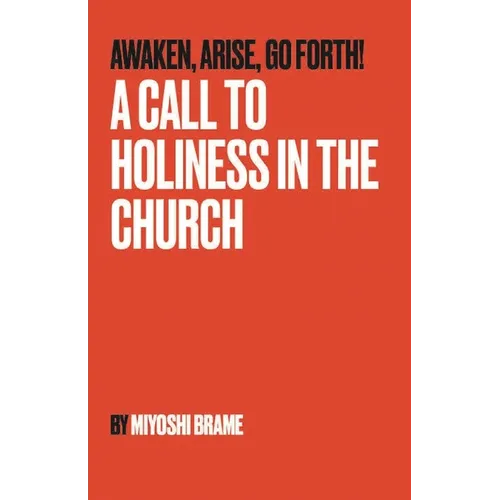 A Call to Holiness in the Church: Awaken, Arise, Go Forth!