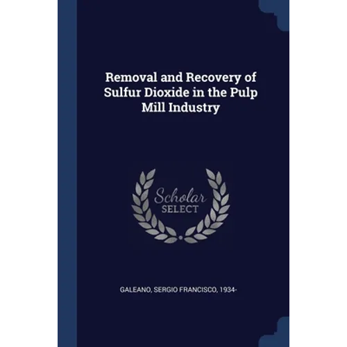 Removal and Recovery of Sulfur Dioxide in the Pulp Mill Industry