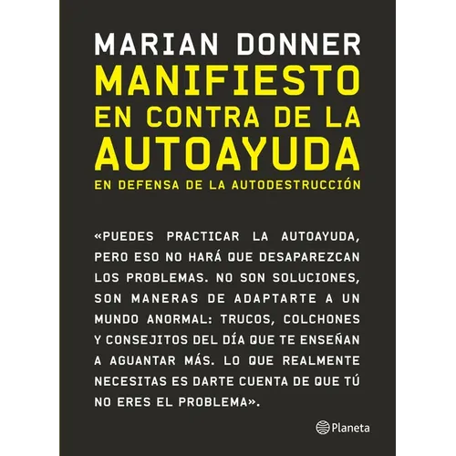 Manifiesto En Contra de la Autoayuda: En Defensa de la Autodestrucción