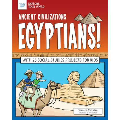 Ancient Civilizations: Egyptians!: With 25 Social Studies Projects for Kids