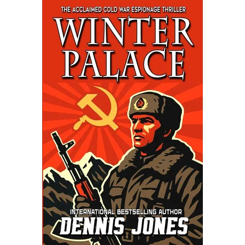 Winter Palace: A Cold War Espionage Military Technothriller