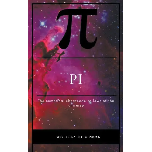 Pi the Numerical Cheatcode to the Laws of the Universal