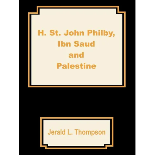 H. St. John Philby, IBN Saud and Palestine
