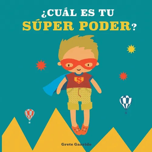 ¿Cuál es tu súper poder?: Potencia la autoestima de los niños y la seguridad en sí mismos. Da valor a sus fortalezas: expresar sentimientos, gen
