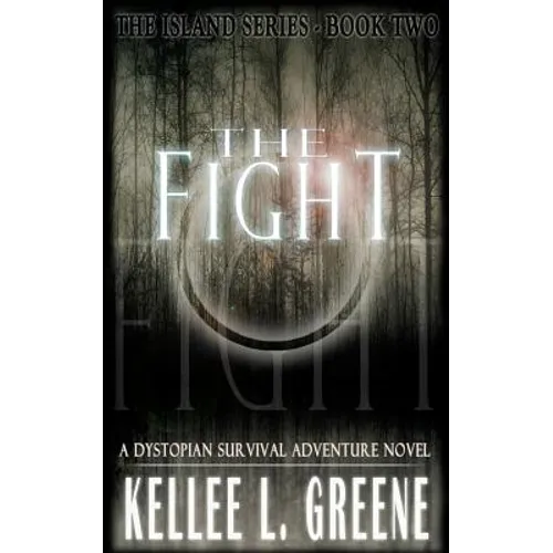 The Fight - A Dystopian Survival Adventure Novel