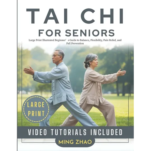 Tai CHI for Seniors: Large Print Illustrated Beginner's Guide to Balance, Flexibility, Pain Relief, and Fall Prevention