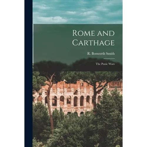 Rome and Carthage: the Punic Wars