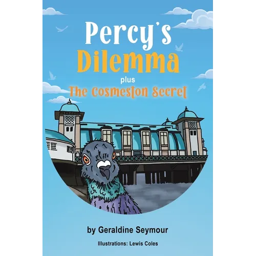 Percy's Dilemma plus The Cosmeston Secret