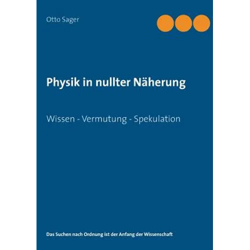 Physik in nullter Näherung: Wissen - Vermutung - Spekulation