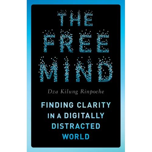 The Free Mind: Finding Clarity in a Digitally Distracted World
