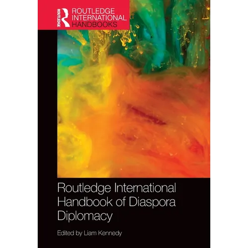 Routledge International Handbook of Diaspora Diplomacy
