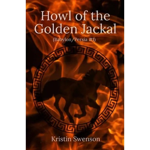 Howl of the Golden Jackal: Babylon/Persia #1