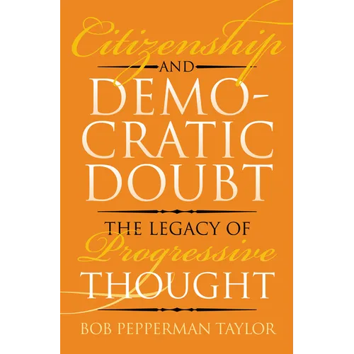 Citizenship and Democratic Doubt: The Legacy of Progressive Thought