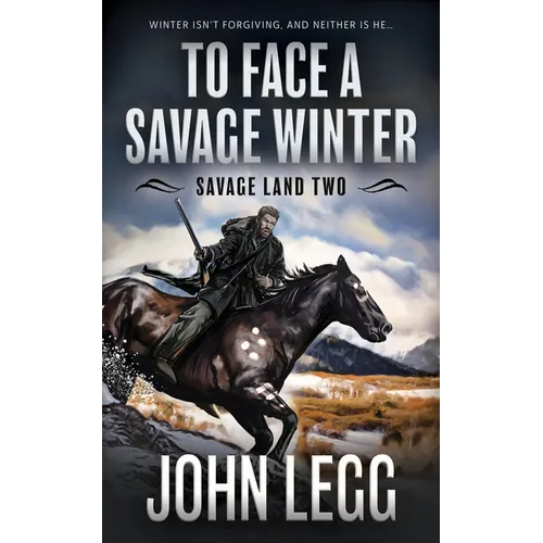 To Face a Savage Winter: A Mountain Man Classic Western