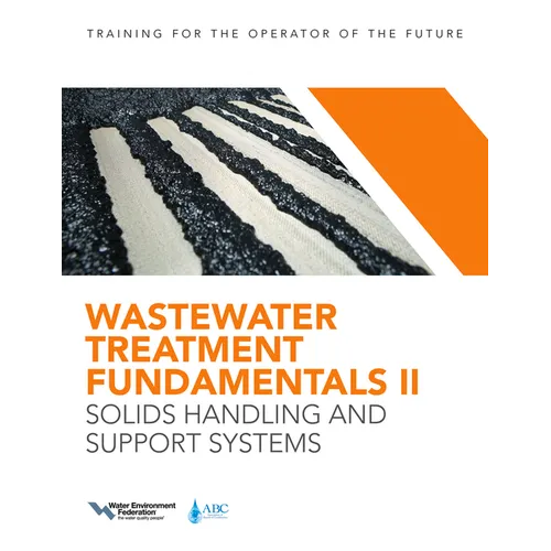 Wastewater Treatment Fundamentals II: Solids Handling and Support Systems