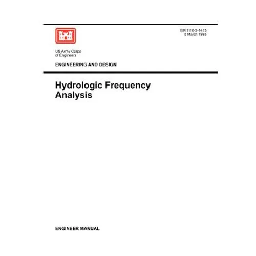 Engineering and Design: Hydrolic Frequency Analysis (Engineer Manual 1110-2-1415)