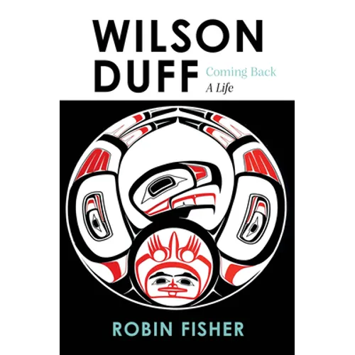 Wilson Duff: Coming Back, a Life