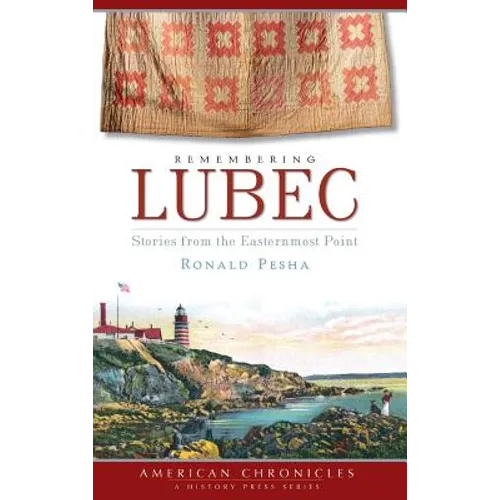 Remembering Lubec: Stories from the Easternmost Point