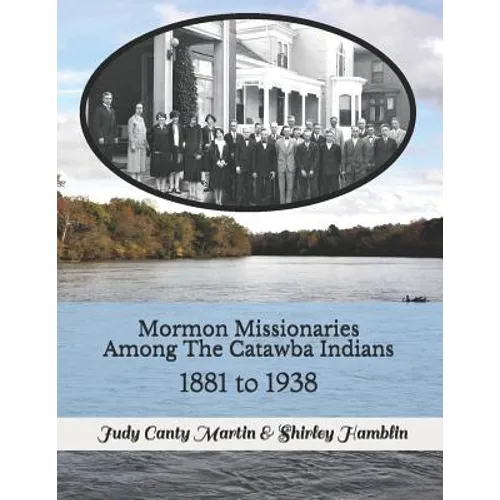Mormon Missionaries Among The Catawba Indians: 1881 to 1938
