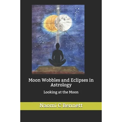 Moon Wobbles and Eclipses in Astrology: Looking at the Moon
