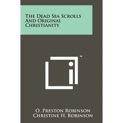 The Dead Sea Scrolls And Original Christianity