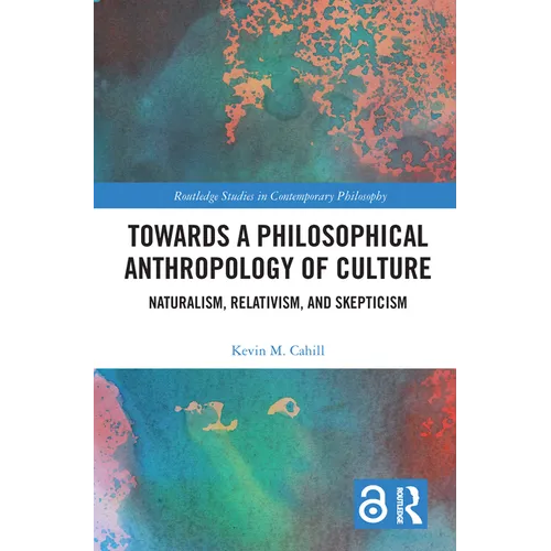 Towards a Philosophical Anthropology of Culture: Naturalism, Relativism, and Skepticism