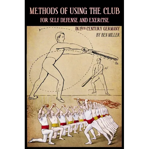 Methods of Using the Club for Self-Defense and Exercise in 19th Century Germany
