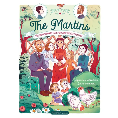 The Martins: The Extraordinary Family of Saint Thérèse of Lisieux