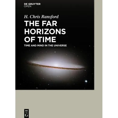 The Far Horizons of Time Time and Mind in the Universe