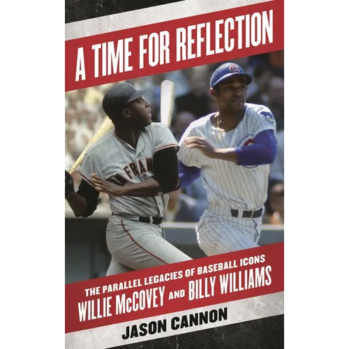 A Time for Reflection: The Parallel Legacies of Baseball Icons Willie McCovey and Billy Williams
