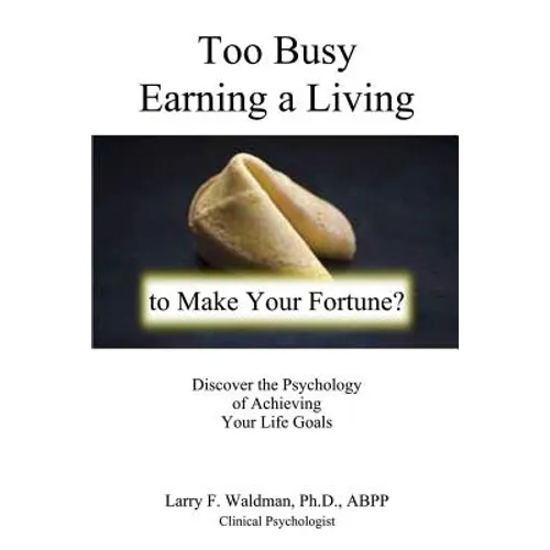 Too Busy Earning a Living to Make Your Fortune?