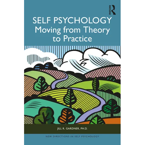Self Psychology: Moving from Theory to Practice