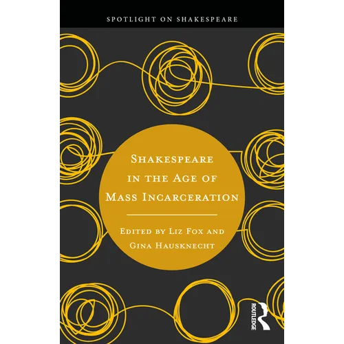 Shakespeare in the Age of Mass Incarceration